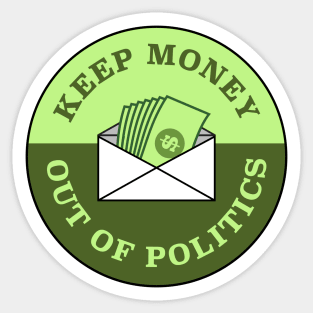 Keep Money Out Of Politics Sticker